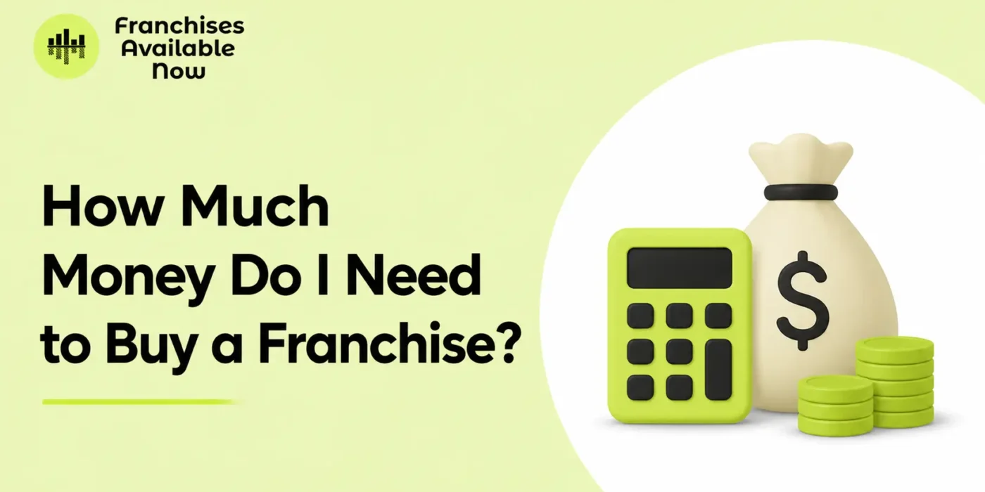 How Much Money Do You Need to Buy a Franchise?