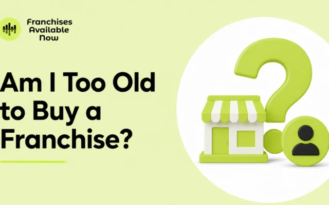 Am I Too Old to Buy a Franchise? Here’s the Honest Answer